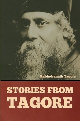 Stories from Tagore by Tagore, Rabindranath