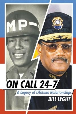 On Call 24-7: A Legacy of Lifetime Relationships by Lyght, Bill