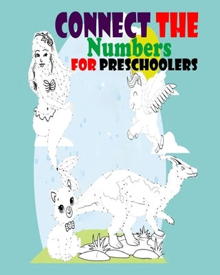 Connect The Numbers for Preschoolers: The Dotting Book in a unique and unique way to Dot 2020 in transparent pictures to learn professionalism. A fun by Mayk, Sam