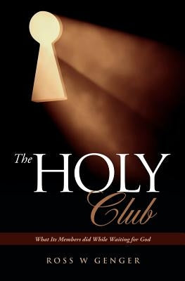 The Holy Club by Genger, Ross W.
