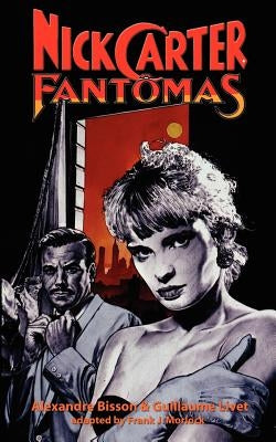 Nick Carter vs. Fantomas by Bisson, Alexandre