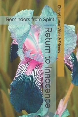 Return to Innocence: Reminders from Spirit by Wind, Cheryl Lunar