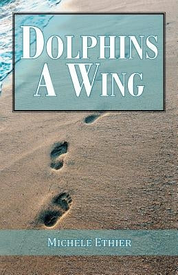 Dolphins A Wing by Ethier, Michele