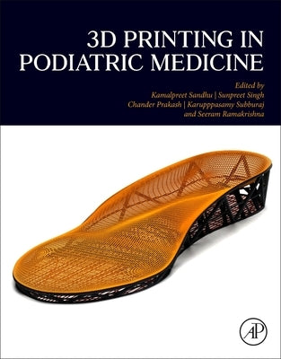 3D Printing in Podiatric Medicine by Sandhu, Kamalpreet