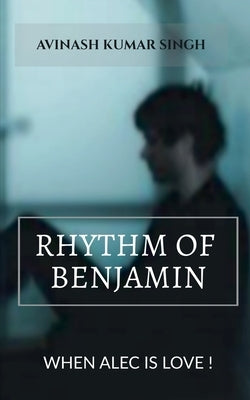 Rhythm of Benjamin by Kumar, Avinash