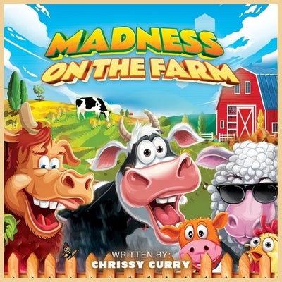 Madness on the Farm by Curry, Chrissy