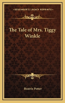 The Tale of Mrs. Tiggy Winkle by Potter, Beatrix