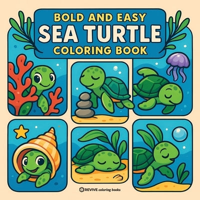 Bold & Easy Sea Turtle Coloring Book: Cute & Fun Stress Relief Coloring by Revive Coloring Books