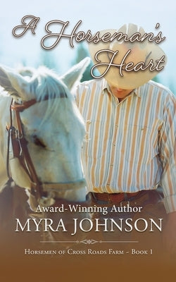 A Horseman's Heart by Johnson, Myra