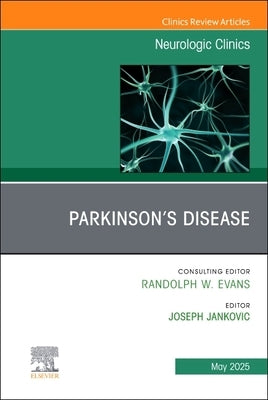 Parkinson's Disease, an Issue of Neurologic Clinics: Volume 43-2 by Jankovic, Joseph