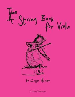 The A-String Book for Viola by Harvey, Cassia