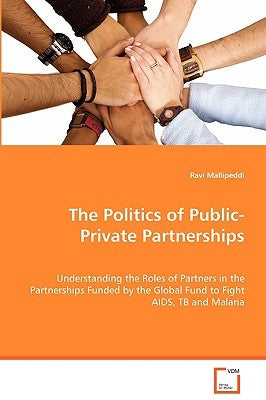 The Politics of Public-Private Partnerships by Mallipeddi, Ravi