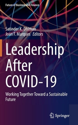 Leadership After Covid-19: Working Together Toward a Sustainable Future by K. Dhiman, Satinder