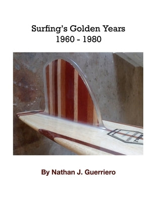Surfing's 20 Golden Years 1960 - 1980 by Guerriero, Nathan J.