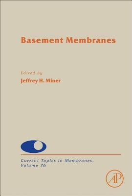 Basement Membranes: Volume 76 by Miner, Jeffrey H.