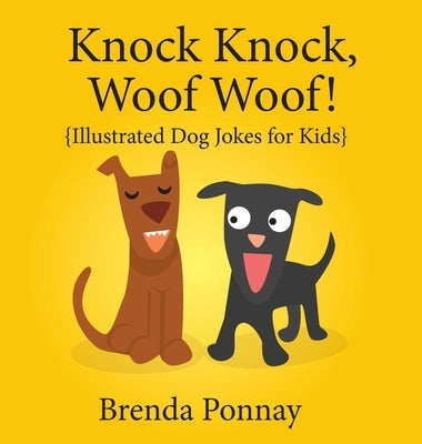 Knock Knock, Woof Woof! by Ponnay, Brenda