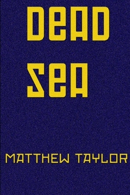 Dead Sea by Taylor, Matthew