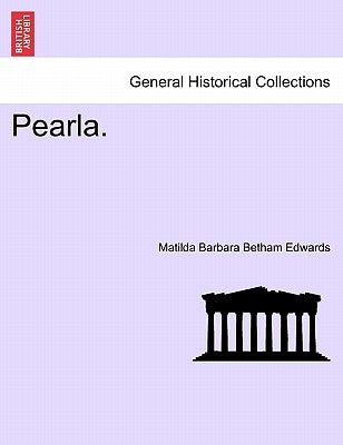 Pearla. by Edwards, Matilda Barbara Betham