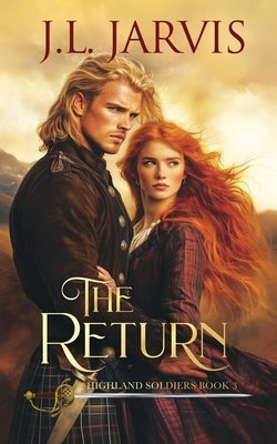 Highland Soldiers: The Return by Jarvis, J. L.