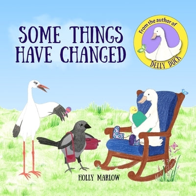 Some Things Have Changed: A gentle story to help care-experienced children to understand that a younger biological sibling can stay with their b by Garland, Suzy