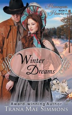 Winter Dreams (The Homespun Hearts Series, Book 3) by Simmons, Trana Mae