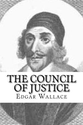 The Council of Justice by Wallace, Edgar