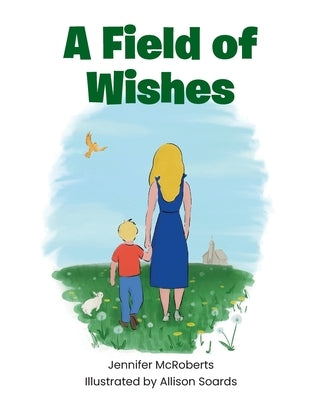 A Field of Wishes by McRoberts, Jennifer