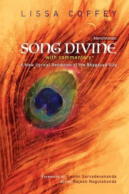 Song Divine: With Commentary: A New Lyrical Rendition of the Bhagavad Gita by Nagulakonda, Rajesh