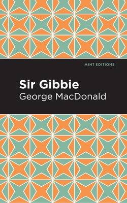 Sir Gibbie by MacDonald, George