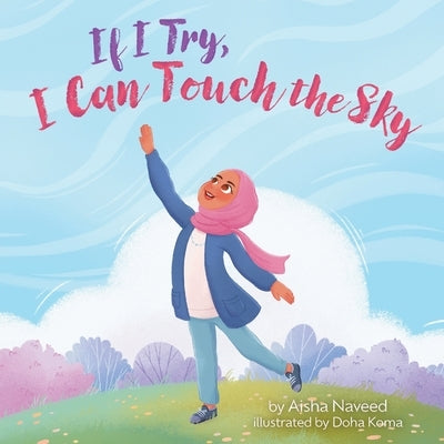 If I Try, I Can Touch the Sky by Naveed, Aisha