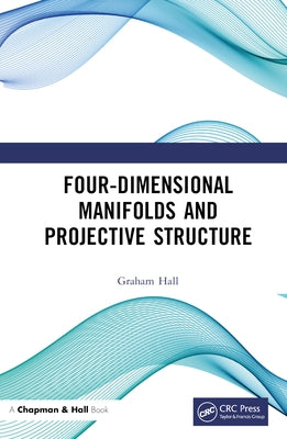 Four-Dimensional Manifolds and Projective Structure by Hall, Graham