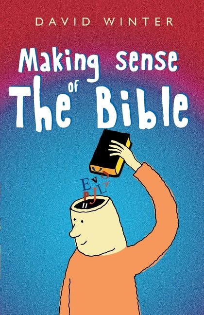 Making Sense of the Bible by Winter, David