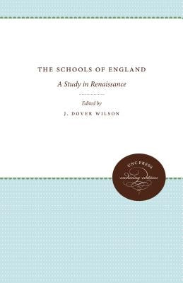 The Schools of England: A Study in Renaissance by Wilson, J. Dover