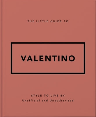 The Little Guide to Valentino: Style to Live by by Hippo!, Orange