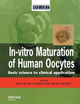 In Vitro Maturation of Human Oocytes by Tan, Seang Lin