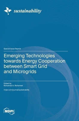 Emerging Technologies towards Energy Cooperation between Smart Grid and Microgrids by Mohamed, Mohamed A.