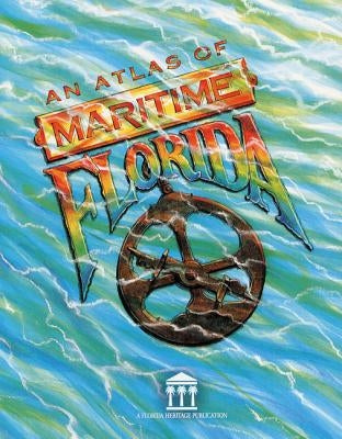An Atlas of Maritime Florida: Roger C. Smith...[Et Al] by Smith, Roger C.