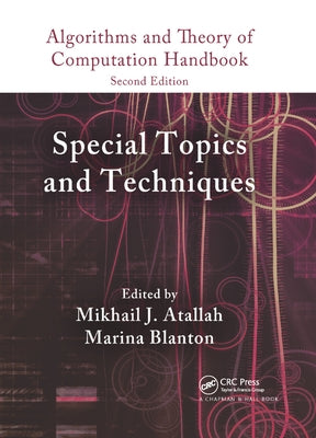 Algorithms and Theory of Computation Handbook, Volume 2: Special Topics and Techniques by Atallah, Mikhail J.