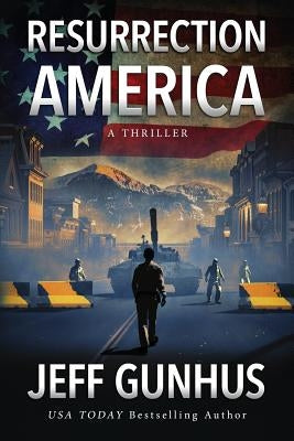 Resurrection America by Gunhus, Jeff