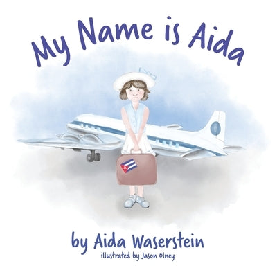 My Name is Aida by Olney, Jason