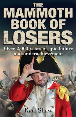 The Mammoth Book of Losers by Shaw, Karl