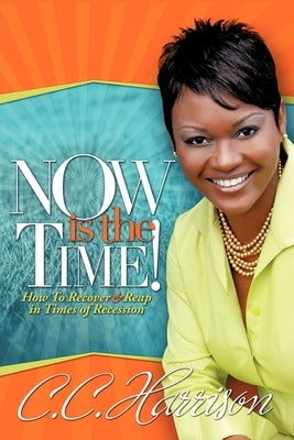 Now is the Time by Harrison, C. C.