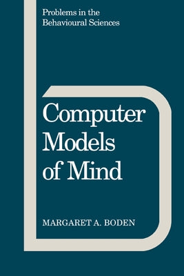 Computer Models of Mind by Boden, Margaret A.