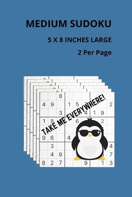 Medium Sudoku 5x8 Inches Large 2 Per Page: 120 Sudoku Puzzles - Great Travel Size SUDOKU PUZZLE BOOKS, TAKE ME EVERYWHERE! Solutions Included! by Kit, Sudokugam