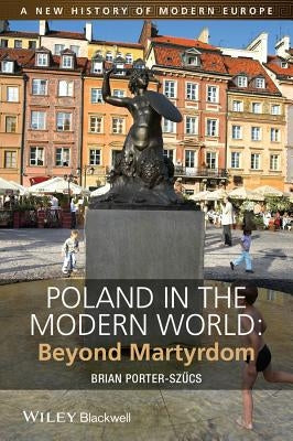 Poland in the Modern World by Porter-Szã1/4cs, Brian