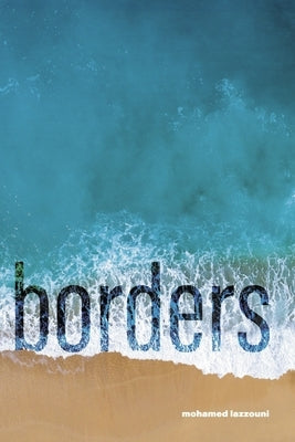Borders by Lazzouni, Mohamed