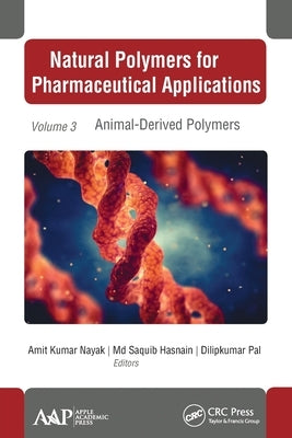 Natural Polymers for Pharmaceutical Applications: Volume 3: Animal-Derived Polymers by Nayak, Amit Kumar
