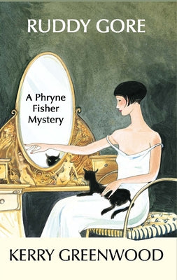 Ruddy Gore: A Phryne Fisher Mystery by Greenwood, Kerry