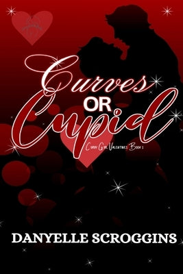 Curves or Cupid: A Curvy Girl Second Chance Romance: A Curvy Girl Valentines Book 1 by Services, Magnolia Author