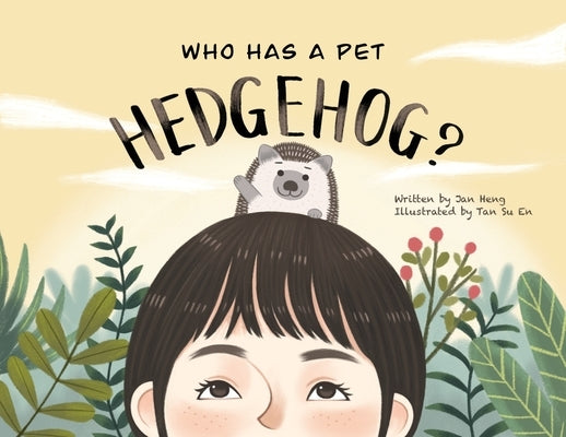 Who Has A Pet Hedgehog? by Heng, Jan